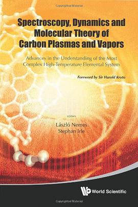 Spectroscopy, Dynamics and Molecular Theory of Carbon Plasmas and Vapors pdf epub mobi 电子书 下载