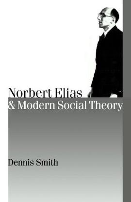 Norbert Elias and Modern Social Theory pdf epub mobi 电子书 下载
