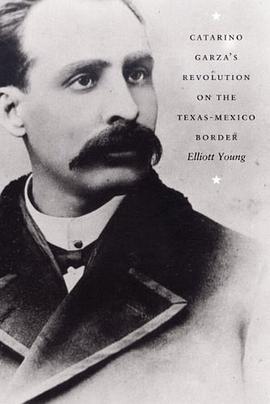 Catarino Garza's Revolution on the Texas-Mexico Border pdf epub mobi 电子书 下载
