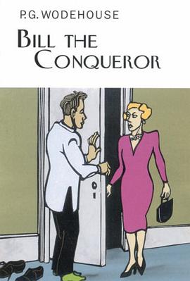 Bill the Conqueror (Collector's Wodehouse) pdf epub mobi 电子书 下载