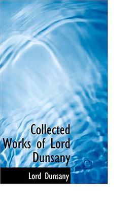 Collected Works of Lord Dunsany pdf epub mobi 電子書 下載