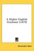 A Higher English Grammar (1879) pdf epub mobi 电子书 下载