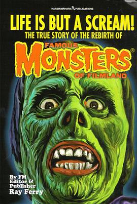 Life Is But A Scream! The True Story of the Rebirth of Famous Monsters of Filmland pdf epub mobi 电子书 下载