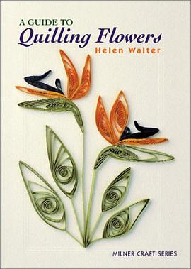 A Guide to Quilling Flowers pdf epub mobi 电子书 下载