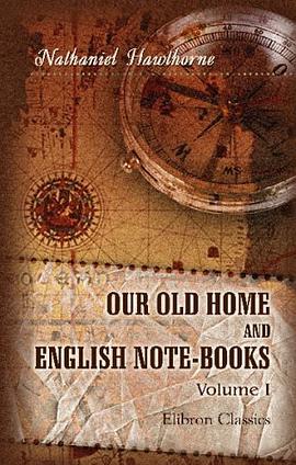 Our Old Home, and English Note-Books pdf epub mobi 电子书 下载