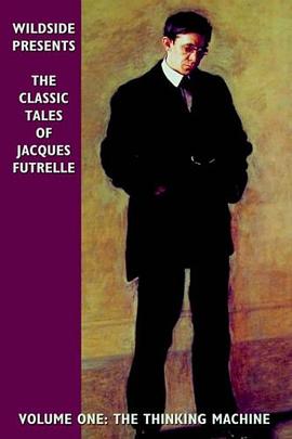 The Classic Tales of Jacques Futrelle pdf epub mobi 下载