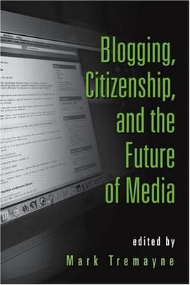 Blogging, Citizenship, and the Future of Media pdf epub mobi 电子书 下载