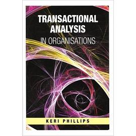 Transactional Analysis in Organisations pdf epub mobi 电子书 下载