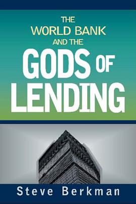The World Bank and the Gods of Lending pdf epub mobi 电子书 下载