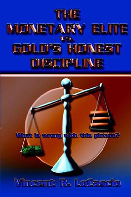 The Monetary Elite Vs. Gold's Honest Discipline pdf epub mobi 电子书 下载