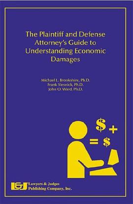 The Plaintiff and Defense Attorney's Guide to Understanding Economic Damages pdf epub mobi 电子书 下载