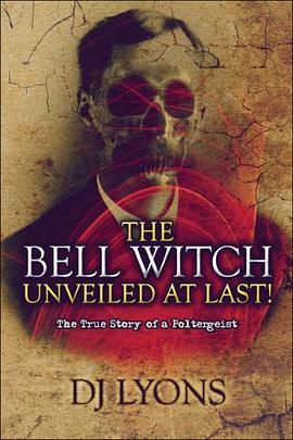 The Bell Witch Unveiled at Last! pdf epub mobi 电子书 下载