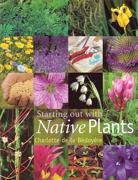 Starting Out With Native Plants自然植物装饰 pdf epub mobi 电子书 下载