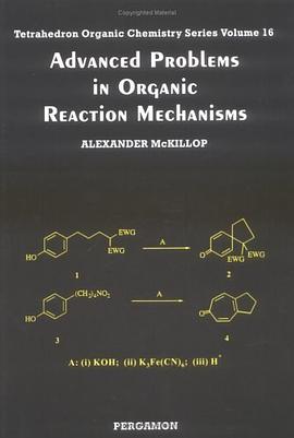 Advanced Problems in Organic Reaction Mechanisms (Tetrahedron Organic Chemistry) pdf epub mobi 电子书 下载