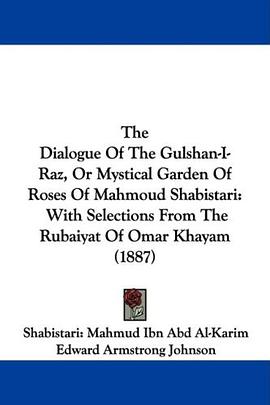 The Dialogue Of The Gulshan-I-Raz, Or Mystical Garden Of Roses Of Mahmoud Shabistari pdf epub mobi 电子书 下载