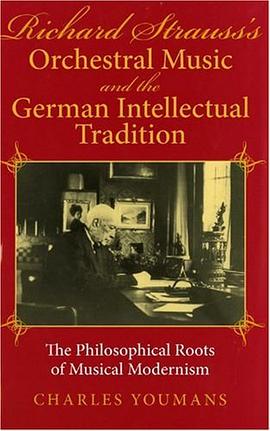 Richard Strauss's Orchestral Music and the German Intellectual Tradition