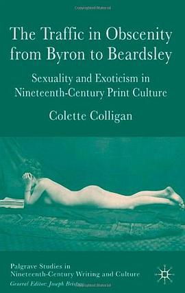 The Traffic in Obscenity from Byron to Beardsley pdf epub mobi 电子书 下载