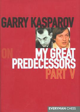 Garry Kasparov on My Great Predecessors, Part 5 pdf epub mobi 电子书 下载