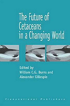The Future of Cetaceans in a Changing World pdf epub mobi 电子书 下载