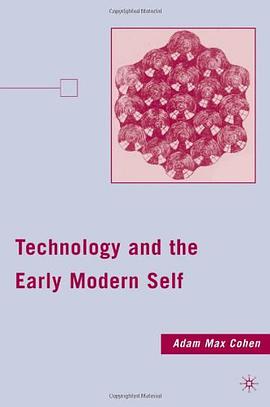 Technology and the Early Modern Self pdf epub mobi 下载