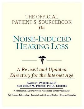 The Official Patient's Sourcebook on Noise-Induced Hearing Loss pdf epub mobi 电子书 下载