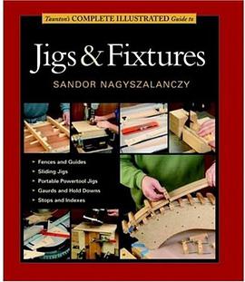 Taunton's Complete Illustrated Guide to Jigs and Fixtures pdf epub mobi 电子书 下载