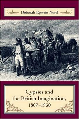 Gypsies and the British Imagination, 1807-1930 pdf epub mobi 电子书 下载