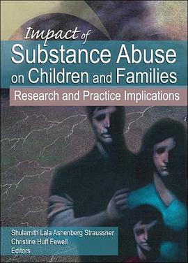 Impact of Substance Abuse on Children and Families pdf epub mobi 电子书 下载