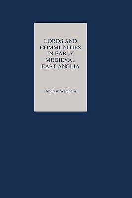 Lords And Communities in Early Medieval East Anglia pdf epub mobi 电子书 下载