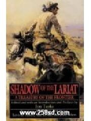 Shadow of the Lariat: A Treasury of the Frontier pdf epub mobi 电子书 下载