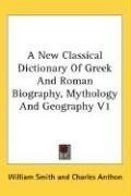 A New Classical Dictionary Of Greek And Roman Biography, Mythology And Geography V1 pdf epub mobi 下载