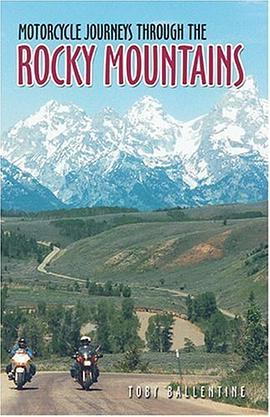 Motorcycle Journeys Through the Rocky Mountains (Motorcycle Journeys) pdf epub mobi 电子书 下载