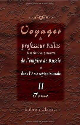 Voyages du professeur Pallas, dans plusieurs provinces de l'empire de Russie et dans l'Asie septentr pdf epub mobi 電子書 下載