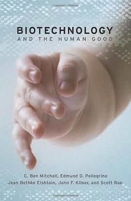 Biotechnology and the Human Good pdf epub mobi 电子书 下载