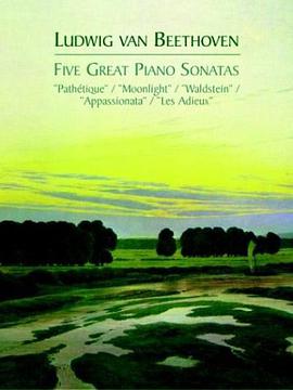 Five Great Piano Sonatas贝多芬五大著名钢琴奏鸣曲 pdf epub mobi 电子书 下载