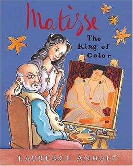 Matisse the King of Color (Anholt's Artists Books for Children Series) pdf epub mobi 电子书 下载