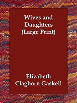 Wives and Daughters (Large Print) pdf epub mobi 电子书 下载