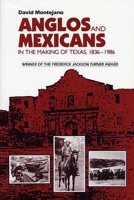 Anglos and Mexicans in the Making of Texas pdf epub mobi 电子书 下载