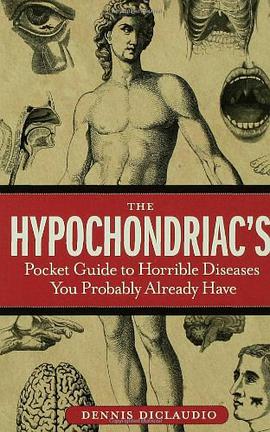 The Hypochondriac's Pocket Guide to Horrible Diseases You Probably Already Have pdf epub mobi 電子書 下載