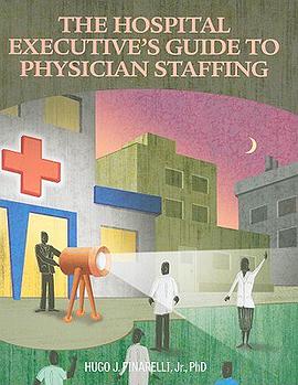 The Hospital Executive's Guide to Physician Staffing pdf epub mobi 电子书 下载