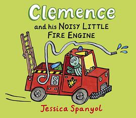 Clemence and His Noisy Little Fire Engine pdf epub mobi 电子书 下载