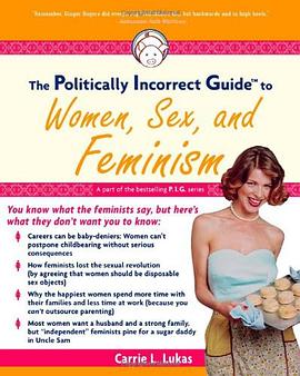 The Politically Incorrect Guide to Women, Sex And Feminism pdf epub mobi 电子书 下载