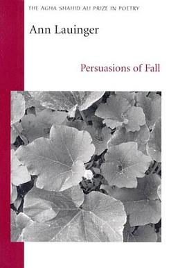 Persuasions Of Fall (Agha Shahid Ali Prize in Poetry) pdf epub mobi 下载