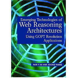 Emerging Technologies of Web Reasoning Architectures Using Gopt-resolution Applications pdf epub mobi 电子书 下载