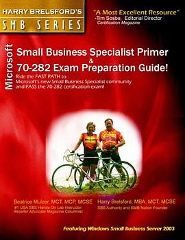 Microsoft Small Business Specialist Primer & 70-282 Exam Preparation Guide (featuring Windows Small  pdf epub mobi 电子书 下载