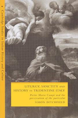 Liturgy, Sanctity and History in Tridentine Italy pdf epub mobi 电子书 下载