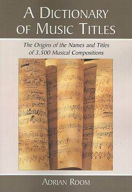 A Dictionary of Music Titles pdf epub mobi 电子书 下载