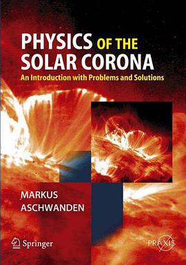 Physics of the Solar Corona pdf epub mobi 下载