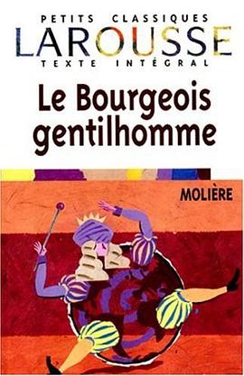 Le Bourgeois Gentilhomme (Petits Classiques) pdf epub mobi 电子书 下载