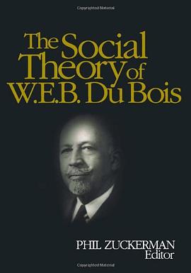 The Social Theory of W.E.B. Du Bois pdf epub mobi 电子书 下载